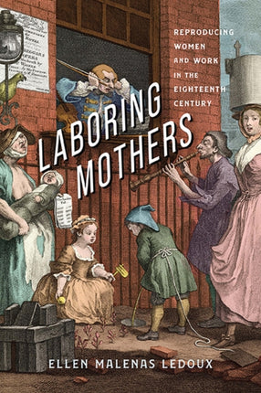 Laboring Mothers  Reproducing Women and Work in
