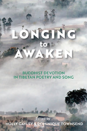 Longing to Awaken  Buddhist Devotion in Tibetan