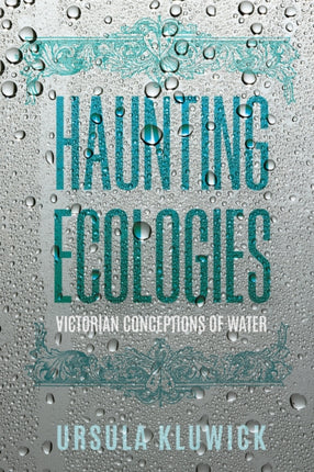 Haunting Ecologies  Victorian Conceptions of