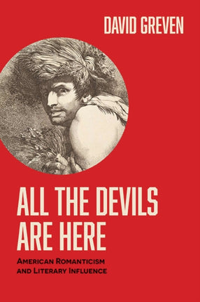 All the Devils Are Here  American Romanticism and