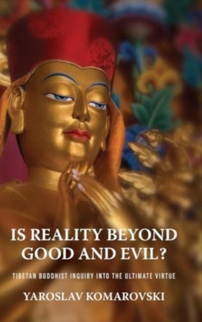 Is Reality beyond Good and Evil