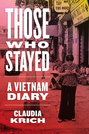 Those Who Stayed  A Vietnam Diary