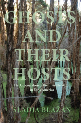 Ghosts and Their Hosts  The Colonization of the