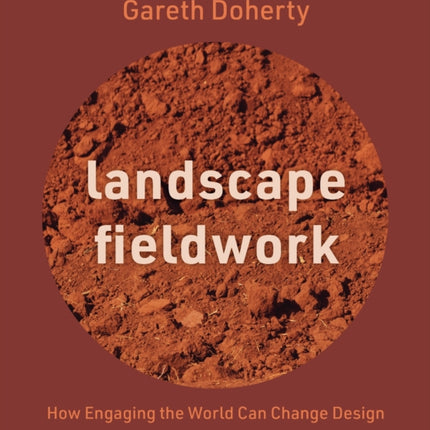 Landscape Fieldwork  How Engaging the World Can