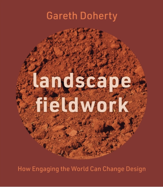 Landscape Fieldwork  How Engaging the World Can