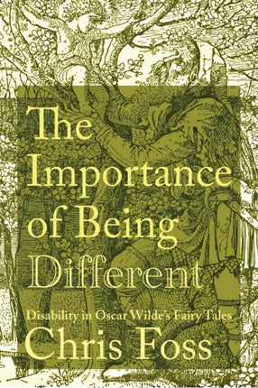 The Importance of Being Different  Disability in Oscar Wildes Fairy Tales