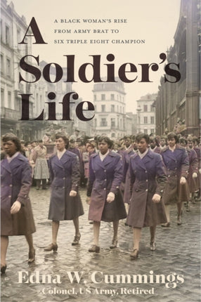 A Soldiers Life  A Black Womans Rise from Army