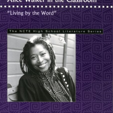 Alice Walker in the Classroom: Living by the Word