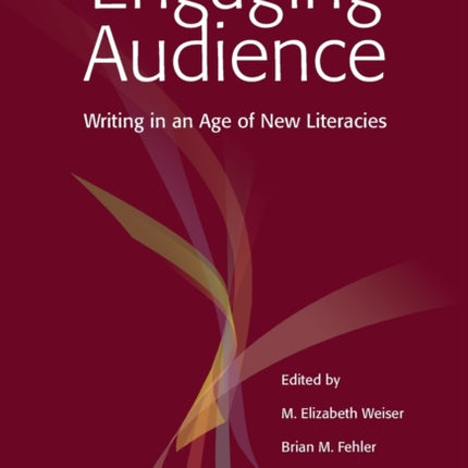 Engaging Audience: Writing in an Age of New Literacies