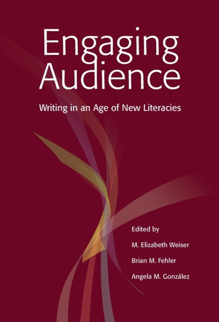 Engaging Audience: Writing in an Age of New Literacies