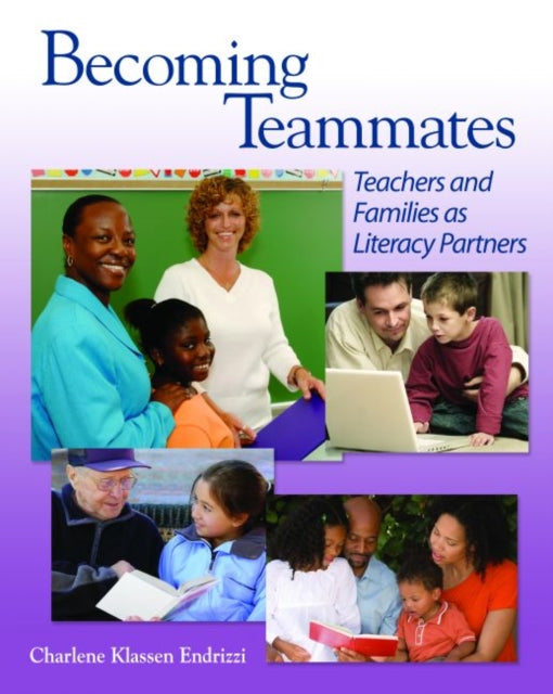 Becoming Teammates: Teachers and Families as Literacy Partners