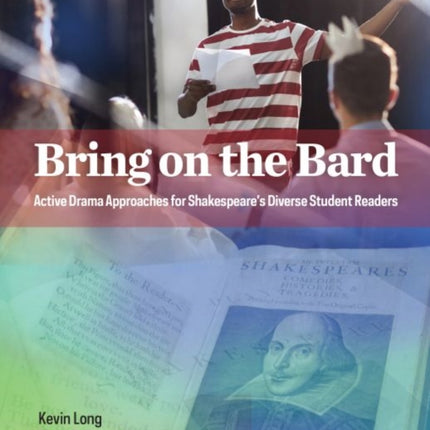 Bring on the Bard: Active Drama Approaches for Shakespeare’s Diverse Student Readers