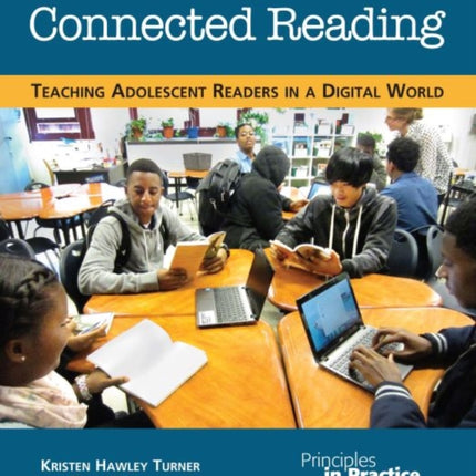 Connected Reading: Teaching Adolescent Readers in a Digital World