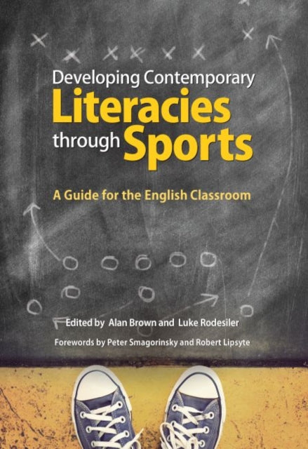 Developing Contemporary Literacies through Sports: A Guide for the English Classroom