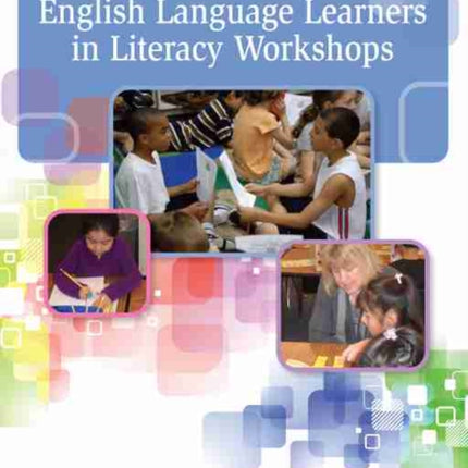 English Language Learners in Literacy Workshops