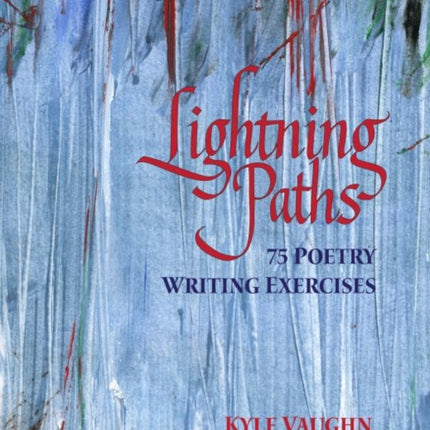 Lightning Paths: 75 Poetry Writing Exercises