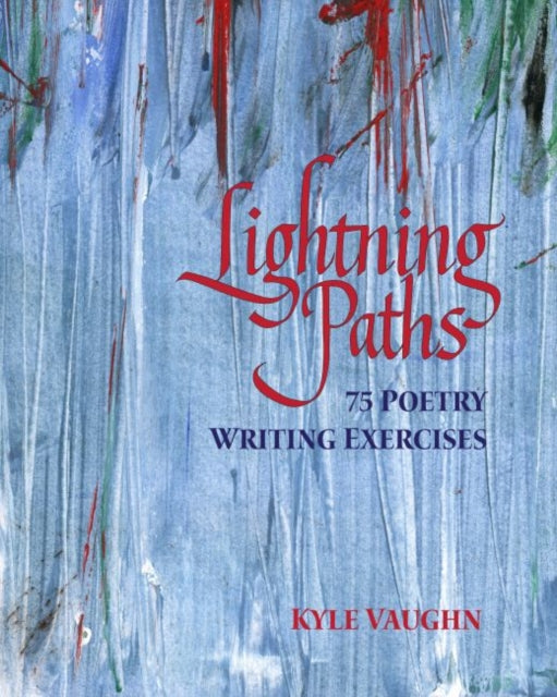 Lightning Paths: 75 Poetry Writing Exercises