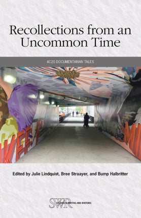 Recollections from an Uncommon Time