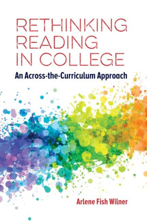 Rethinking Reading in College: An Across-the-Curriculum Approach