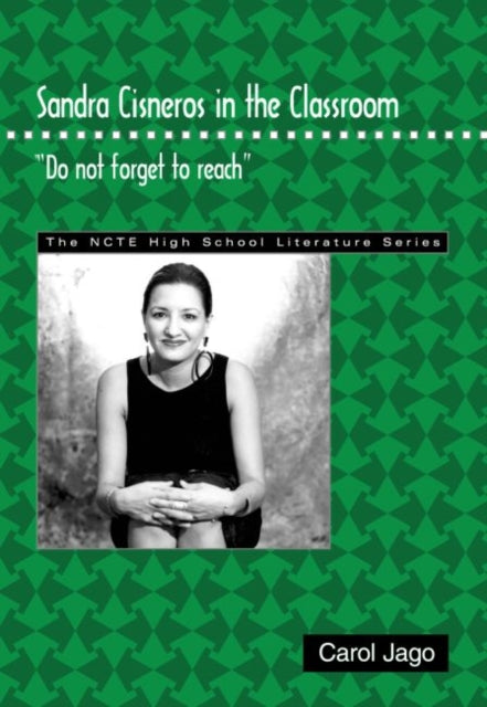 Sandra Cisneros in the Classroom: Do Not Forget to Reach