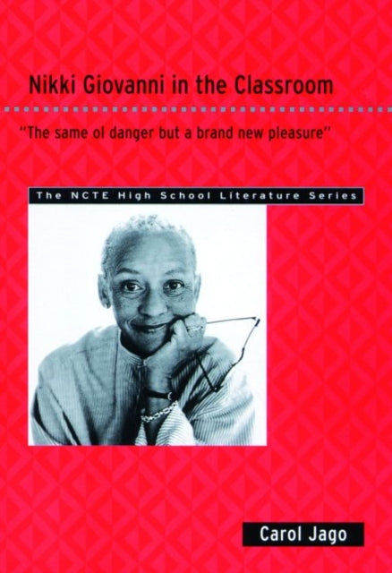 Nikki Giovanni in the Classroom: The Same Ol' Danger But a Brand New Pleasure