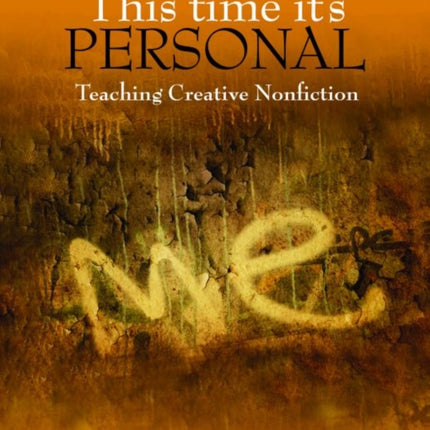 This Time It's Personal: Teaching Academic Writing through Creative Nonfiction