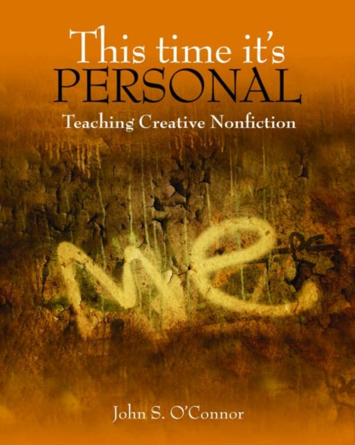 This Time It's Personal: Teaching Academic Writing through Creative Nonfiction