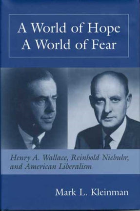 A World of Hope a World of Fear Henry AWallace