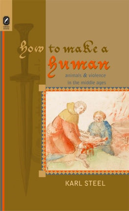 How to Make a Human Animals and Violence in the