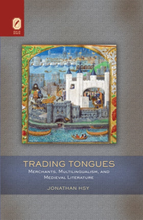 Trading Tongues Merchants Multilingualism and
