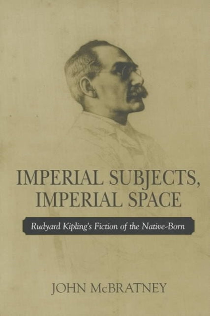 Imperial Subjects Imperial Space Rudyard Kiplings