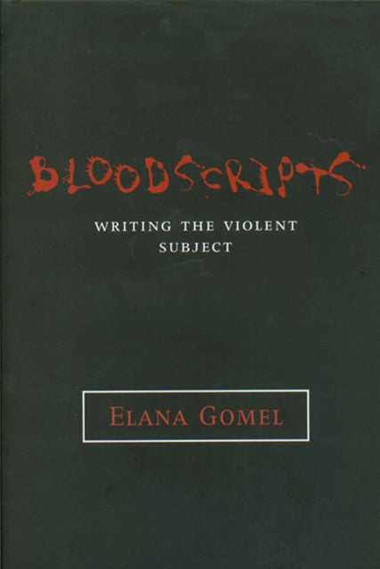 Bloodscripts Writing the Violent Subject Theory
