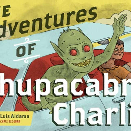 The Adventures of Chupacabra Charlie