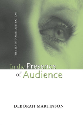 In the Presence of Audience: The Self in Diaries and Fiction