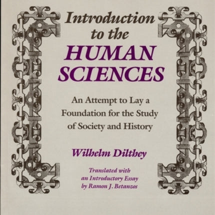 Introduction to the Human Sciences An Attempt to Lay a Foundation for the Study of Society and History