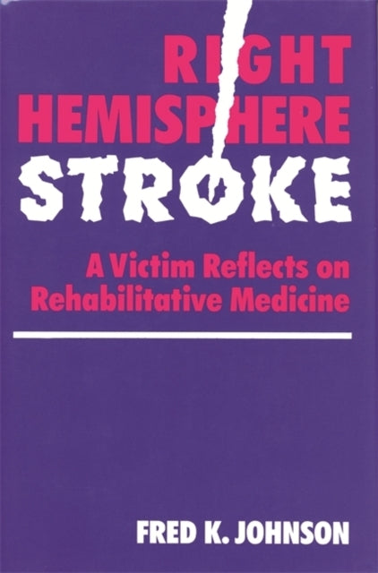 Right Hemisphere Stroke A Victim Reflects on Rehabilitative Medicine William Beaumont Hospital Series in Speech and Language Pathology