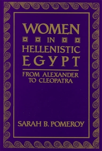 Women in Hellenistic Egypt From Alexander to Cleopatra