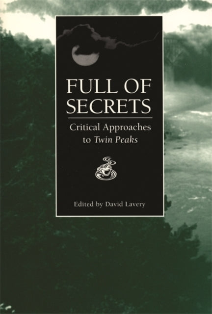 Full of Secrets Critical Approaches to Twin Peaks Contemporary Approaches to Film and Media Series