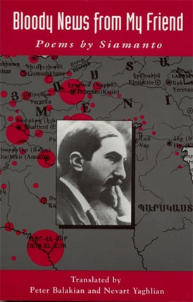 Bloody News from My Friend Poems by Siamanto