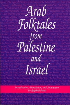 Arab Folktales from Palestine and Israel Raphael Patai Series in Jewish Folklore and Anthropology