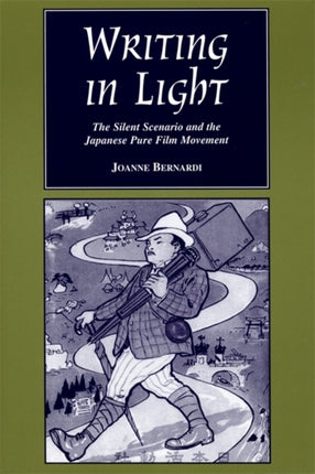 Writing in Light The Silent Scenario and the Japanese Pure Film Movement Contemporary Film  Television Contemporary Approaches to Film and Media Series