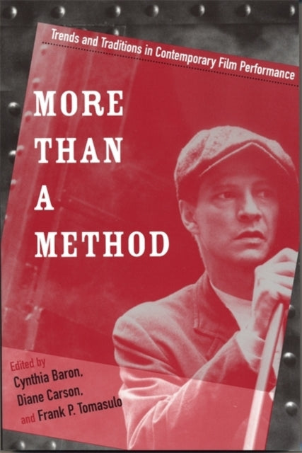 More Than a Method Trends and Traditions in Contemporary Film Performance Contemporary Approaches to Film and Television Series Contemporary Approaches to Film and Media Series