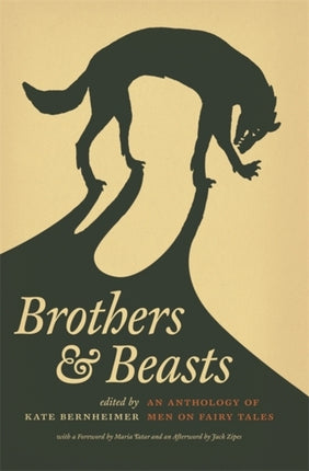 Brothers and Beasts An Anthology of Men on Fairy Tales Series in FairyTale Studies
