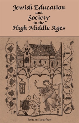 Jewish Education and Society in the High Middle