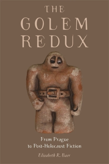 The Golem Redux From Prague to Postholocaust