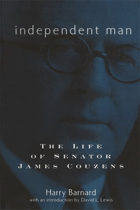 Independent Man The Life of Senator James Couzens Great Lakes Books Series