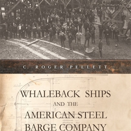 Whaleback Ships and the American Steel Barge Company