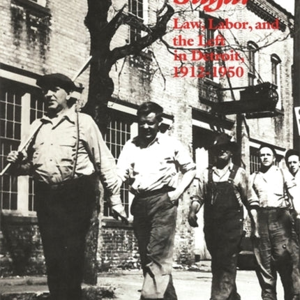 Maurice Sugar Law Labor and the Left in Detroit