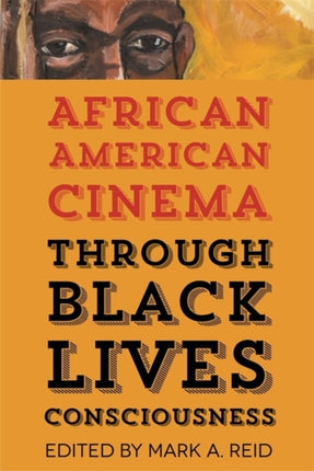 African American Cinema Through Black Lives Consciousness