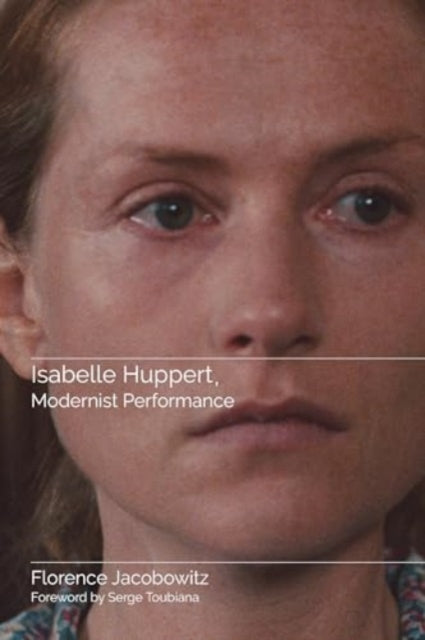 Isabelle Huppert Modernist Performance